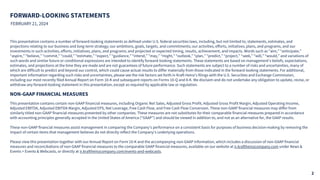 This presentation contains a number of forward-looking statements as defined under U.S. federal securities laws, including, but not limited to, statements, estimates, and
projections relating to our business and long-term strategy; our ambitions, goals, targets, and commitments; our activities, efforts, initiatives, plans, and programs, and our
investments in such activities, efforts, initiatives, plans, and programs; and projected or expected timing, results, achievement, and impacts. Words such as “aim,” “anticipate,”
“aspire,” “believe,” “commit,” “could,” “estimate,” “expect,” “guidance,” “intend,” ”may,” “might,” “outlook,” “plan,” “predict,” “project,” “seek,” “will,” “would,” and variations of
such words and similar future or conditional expressions are intended to identify forward-looking statements. These statements are based on management’s beliefs, expectations,
estimates, and projections at the time they are made and are not guarantees of future performance. Such statements are subject to a number of risks and uncertainties, many of
which are difficult to predict and beyond our control, which could cause actual results to differ materially from those indicated in the forward-looking statements. For additional,
important information regarding such risks and uncertainties, please see the risk factors set forth in Kraft Heinz’s filings with the U.S. Securities and Exchange Commission,
including our most recently filed Annual Report on Form 10-K and subsequent reports on Forms 10-Q and 8-K. We disclaim and do not undertake any obligation to update, revise, or
withdraw any forward-looking statement in this presentation, except as required by applicable law or regulation.
NON-GAAP FINANCIAL MEASURES
This presentation contains certain non-GAAP financial measures, including Organic Net Sales, Adjusted Gross Profit, Adjusted Gross Profit Margin, Adjusted Operating Income,
Adjusted EBITDA, Adjusted EBITDA Margin, Adjusted EPS, Net Leverage, Free Cash Flow, and Free Cash Flow Conversion. These non-GAAP financial measures may differ from
similarly titled non-GAAP financial measures presented by other companies. These measures are not substitutes for their comparable financial measures prepared in accordance
with accounting principles generally accepted in the United States of America (“GAAP”) and should be viewed in addition to, and not as an alternative for, the GAAP results.
These non-GAAP financial measures assist management in comparing the Company’s performance on a consistent basis for purposes of business decision-making by removing the
impact of certain items that management believes do not directly reflect the Company’s underlying operations.
Please view this presentation together with our Annual Report on Form 10-K and the accompanying non-GAAP information, which includes a discussion of non-GAAP financial
measures and reconciliations of non-GAAP financial measures to the comparable GAAP financial measures, available on our website at ir.kraftheinzcompany.com under News &
Events > Events & Webcasts, or directly at ir.kraftheinzcompany.com/events-and-webcasts.
FORWARD-LOOKING STATEMENTS
FEBRUARY 21, 2024
2
 