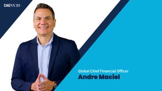 Global Chief Financial Officer
Andre Maciel
 