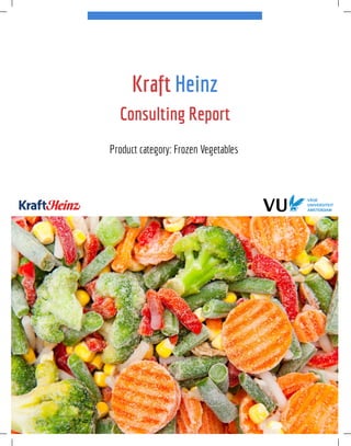 Kraft Heinz
Consulting Report
Product category: Frozen Vegetables
 