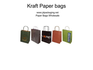 Kraft Paper bags www.jdpackaging.net Paper Bags Wholesale 