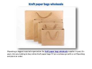 Yltpacking is biggest reputed organization for Kraft paper bags wholesale supplier in past 15+
years. Are you looking to buy online Kraft paper bags? If yes so please go with us at Yltpacking
and place an order.
 