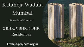 K Raheja Wadala
Mumbai
At Wadala Mumbai
2 BHK, 3 BHK, 4 BHK
Residences
kraheja.projects.org.in
 