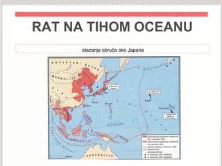 RAT NA TIHOM OCEANU
stezanje obruča oko Japana
 