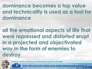 Massimo Schinco (Italy) psychotherapist supervisor teacher
dominance becomes a top value
and technicality is used as a too...