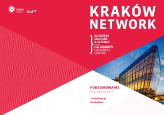 >icekrakow.pl
#icekrakow
KRAKÓW
NETWORK
PODSUMOWANIE
15 grudnia 2016
 