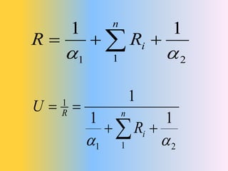 n
         1                  1
R             Ri 
     1         1           2

                        1
U  1
     R              n
             1          1
                 Ri 
             1 1       2
 