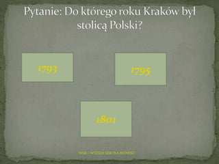 WSB – WYŻSZA SZKOŁA BIZNESU
1793 1795
1801
 