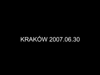 KRAKÓW 2007.06.30 