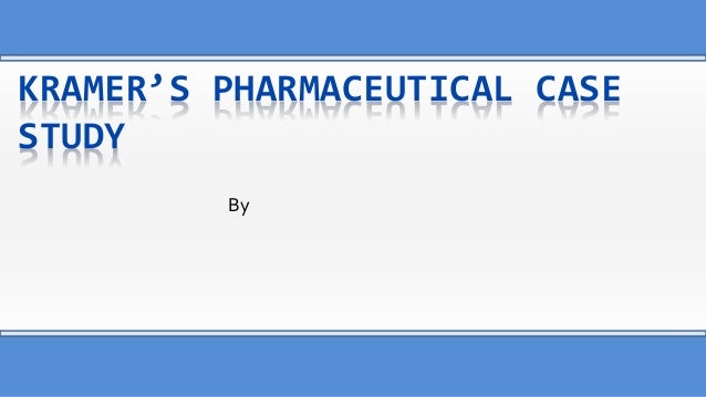 Harvard case study kramer pharmaceuticals