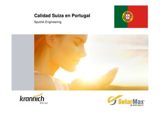 Calidad Suiza en Portugal
Sputnik Engineering
 