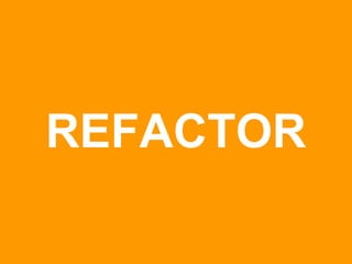 REFACTOR

 