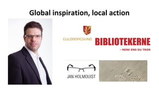 Global inspiration, local action 
 