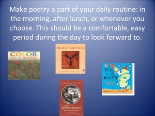 * Take "Poetry walks" around the room. Have poems
tacked up on the wall around the classroom. Each day
take the class on a...