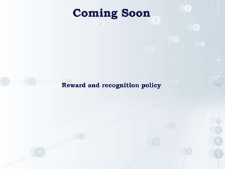 Coming Soon
Reward and recognition policy
 