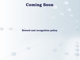 Coming Soon
Reward and recognition policy
 
