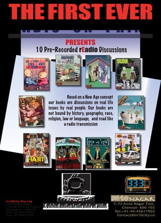 THE FIRST EVER
                                                        RADIO ON PRINT
                                                                                                                                            PRESENTS
                                                                                                                                 10 Pre-Recorded rEadio Discussions
                                                                                                                                                                                                                   ARRANGED                                                                                                        le
                                                                                                                                                                                                                                                                                                                                                          d
                                                                                                                                                                                                                                                                                                                                                               Pa
                                                                                                                                                                                                                                                                                                                                                                  r           en                                                            !




                                                                                                          speaking                                                                                               MARRIAGE                                                                                                        ub                                                       tin
                                                                                                                                                                                                                                                                                                                                                                                                                                            BLIND
                                                                                                                                                                                                                                                                                                                              ro
                                                                                                                                                                                                                                                                                                                                                                                                                                                     BELIEFS
                                                                                                                                                  Arranged Marriages
                                                                                                                                            If marriage is the legally binding union
                                                                                                                                                                                                                                                                                                                             T                                                               g
                                                                                                           native
                                         SPEAKING NATIVE ENGLISH                                                                            of loved ones, is it fair to say that a                                                                                                                                                                                        BLIND BELIEFS
                                                                                                                                            marriage based on prearranged terms is
                                      Mother tongue is the affectionate name
                                                                                                                                            a tainting of love in itself? As resident of                                                               Troubled Parenting                                                                                      Humanity is an ever-floating sphere that is
                                                                                                                                            a society in which the notion of a love                                                                                                                                                                            held in its position by certain institutions
                                      for the native language of an individual or
                                                                                                                                            based marriage is idealized, we have to                                                             An investigation into the powers of                                                                            such as religion, politics and societal
                                      a nation but is this maternal reference one


                                                                                                          english                                                                                                                                                                                                                                                                                                                           !
                                                                                                                                            start questioning if Arranged marriages                                                             the inner child progresses in this soul                                                                        morality. In this truth testing discussion,
                                      that is rather invalid. In a modern world                                                             pale in comparison to love marriages or
                                                                                                                                                                                                                                                documentation. We nip the problem at                                                                           the RJ’s attempt to uncover the rationale
                                      that is edging towards globalization, is                                                              perhaps if prearranged unions are much
                                                                                                                                                                                                                                                its bud and follow the trail of the vines to                                                                   behind religion’s grip on the human mind.
                                      it truly possible to allocate only western                                                            more compatible to modern day global
                                                                                                                                                                                                                                                establish the link between the cradle, the                                                                     Faith and beliefs in dogma are peeled on a
                                      societies as being the speakers of Native                                                                citizens than age old romanticism.
                                                                                                                                                                                                                                                clutch purse and the cane. Tear jerkers                                                                        dish and laid out bare for all to view. What is
                                      English? Come join the RJ’s in this debate
                                                                                                                                                                                                                                                                                                                                                               the diagnosis for blind faith and how did the
                                      and discussion that attempts to uncover                                                                                                                                                                   will be set in motion as we unlock our
                                                                                                                                                                                                                                                                                                                                                               patient end up being in this condition? Join
                                      the native English tongue from the horse’s                                                                                                                                                                         hearts on this voyage.
                                                                                                                                                                                                                                                                                                                                                               us as we play Atheist to the doctrines that
                                      mouth. Be prepared for a mind broadening
                                                                                                                                                     www.in10city.com.sg                                                                                                                                                                                       have long blinded, in an attempt to uncover
                                      experience as we dissect social criteria
                                                                                                                                                                                                                                                                                                                                                                  the doctoring behind these divinities.
                                      and aim to discover if these possess
                                                any validity whatsoever.                                                                                                                                                                                www.in10city.com.sg


                                                                                                                                                                                                                                                                                                                                                                       www.in10city.com.sg
                                              www.in10city.com.sg

                                                                                                                                            A Virtual Nation in the State Of Mind


                                                                                                                                                                                                                                                A Virtual Nation in the State Of Mind


                                                                                                                                                                                                                                                                                                                                                               A Virtual Nation in the State Of Mind
                                     A Virtual Nation in the State Of Mind

                                                                                                                                                                                             978-981-08-5759-2




                                                                                                                BK COVERS MAY 2010.indd 1                                                                                                                                              7/19/10 8:18 PM   978-981-08-5766-0




                                                                                                                                                                                                                    BK COVERS MAY 2010.indd 9                                                                                                                                                        7/19/10 8:18 PM




                                                                                                                                                                                                                                                                                                                                   BK COVERS MAY 2010.indd 2                                                                                                  7/22/10 4:24 PM

       BK COVERS MAY 2010.indd 5                                                                                                                                         7/19/10 8:18 PM




                                                                                            isdom                                                                                                        Based on a New Age concept
                          WISDOM & WITHERING                                               W                                                                                                our books are discussions on real life
                                                                                                  ithe




                  A Swirling spin down the spiral of childhood




                                                                                                                                                                                            issues by real people. Our books are
                  and the naiveté years is where “Wisdom
                  and Withering” shall take you. We weigh the
                  volume of bona fide life experience against
                  the sheer weightlessness of innocence in
                  this soul exploration. Join us as we float
                  down the river on petals of the past and
                  adorn the veneers that only children are
                  so blessed to have. Discover what you have
                  known since you were conceived and dig




                                                                                                                                                                                            not bound by history, geography, race,
                  deep into what you failed to acknowledge.
                                                                                                        ring




                             www.in10city.com.sg




                  A Virtual Nation in the State Of Mind


                                                                                                                                                                                            religion, law or language, and read like
d 10                                                                                                                                              7/22/10 4:24 PM
                                                                                                                                                                                                       a radio transmission


                                                                                                                                                                                                                                                                                                                             -                                                           ©
                                                                                                                                                                                                                                                                                                                                                                                                                                                      the
                                                                                                                                                                                                                                                                                                                                                                                                                                                         ?
                                                                                                                                                                                                                                                                                                                                                                                                                                            who owns world
                                                                                                                                                                                                                 SEPaR TION
                                                                                                                                                                                                                                                                                                                                                               +




                                                    Habit                                                                                                                                                            A                                                                                                       STD vs ITR
                                                                                                                                                                                                                                                                                                                             = +
                                                                                                                                                                                                                                                                                                                                                                              Smoking
                                                                                                                                                                                                                                                                                                                                                               The constant battle between those
                                                                                                                                                                                                                                                                                                                                                               who seek gratification and those who
                                                                                                                                                                                                                                                                                                                                                                      +
                                                                                                                                                                                                                                                                                                                                                                      +




                                                                                                                                                                                                                                                                                                                                                               persecute them. This is explored in
                                   Why do we do the things we do without                                                                                                                                                                                                                                                                                       this thought provoking conversation
                                   questioning the norm? Why do we                                                                                                                                                                                                                                                                                             between smokers and nonsmokers
                                   conform to certain traditions when we                                                                                                                                                                                                                                                                                       alike. We question the sincerity of
                                   know they don’t make much sense?                                                                                                                                                                                                                                                                                            authoritative “big brother” organizations
                                                                                                                                                                                                                                                                                                                                                               such     as     the    government      as
                                   Is it human nature? Is there a fine line                                                                                                                                                                                      STD ITR                                                                                       well as the in-faux-mation we are
                                   between habit and addiction? We
                                                                                                                                                                                                                                                                                                                                                                       forcefed on a daily basis.
                                       discuss what constitutes as habit.                                                                                                                                                                       The motley crew tread where others fear
                                                                                                                                                                                                                                                traversing in this daring look into the funda-
                                                                                                                                                                                                                                                mentals of religious fervor and the power it
                                                                                                                                                                                                                                                wields to destroy lives at first sight. A well
                                                                                                                                                                                                                                                                                                                                                                       www.in10city.com.sg
                                           www.in10city.com.sg                                                                                                                                                                                  balanced amount of personalities make for
                                                                                                                                                                                                                                                an interesting broth that may either inspire
                                                                                                                                                                                                                                                      or anger. You have been warned.



                                                                                                                                                                                                                                                        www.in10city.com.sg




                                                                                                               HABIT
                                                                                                                                                                                                                                                                                                                                                               A Virtual Nation in the State Of Mind
                                   A Virtual Nation in the State Of Mind



                                                                                                                                                                                                                                                                                                                                                                                                                                                Smokers Or
                                                                                                                                                                                                                                                                                                                                                                                                                                                Nonsmokers
                                                                                                                                                                                                                                                A Virtual Nation in the State Of Mind



                                                                                                                                                                                                                                                                                                                                                                                                                       978-981-08-5765-3
                                                                                    978-981-08-5761-5




                                                                                                                                                                                                                                                                                                                                   BK COVERS MAY 2010.indd 7                                                                                                 7/22/10 4:24 PM
BK COVERS MAY 2010.indd 4                                                                                                                                                 7/19/10 8:18 PM

                                                                                                                                                                                                                                                                                                         978-981-08-5763-9




                                                                                                                                                                                                                    BK COVERS MAY 2010.indd 8                                                                                                                                                       7/19/10 8:18 PM




                                                                                                                                                                                                                  readio
                                                                                                                                                                                                                  rea dio


                                   In10City Pte Ltd
                                   190 Middle Road,
                                                                                                                                                                                                                  IM
                                                                                                                                                                                                                 www
                                                                                                                                                                                                                     .IN10CITY.co
                                                                                                                                                                                                                  print
                                                                                                                                                                                                                                                                                                                                                                                                                             I n 1 0 Nagar
                                                                                                                                                                                                                                                                                                                                                                                                                                           C-72 Anna Nagar East,
                                   #10-08 Fortune Centre                                                                                                                                                                                                                                                                                                                                                                                       Chennai- 600 102
                                   Singapore - 188979
                                   Tel: 65-63339450                                                                                                                                                                                                                                                                                                                                                                                        Tel:+91-44-42611902
                                   Fax: 65-68832484                                                                                                                                                                                                                                                                                                                                                                                         Contact@in10city.co
                                                                                                                                                                                                                                                                                                                                                               WWW.IN10CITY.CO
 