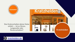 Kratzhelden
Das Kratzverhalten deiner Katze
erklärt — Ist es Stress,
Langeweile oder
Revierverhalten?
kratzhelden.de
 