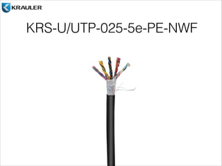 KRS-U/UTP-025-5e-PE-NWF 
 