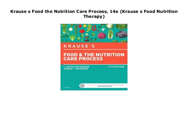 Krause s Food the Nutrition Care Process, 14e (Krause s Food Nutrition