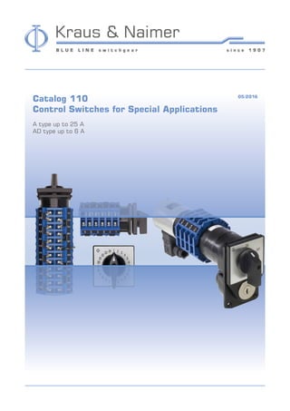Catalog 110								 05/2016
Control Switches for Special Applications
A type up to 25 A
AD type up to 6 A
 