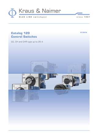 Catalog 120								 07/2016
Control Switches
CG, CH and CHR type up to 25 A
 