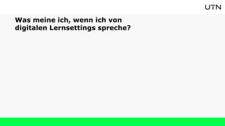 3
Was meine ich, wenn ich von
digitalen Lernsettings spreche?
 