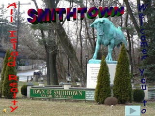All Island Realty Welcomes you to SMITHTOWN 