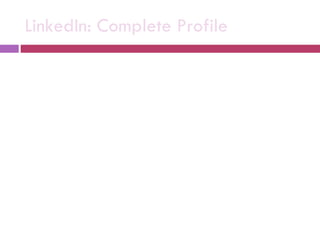 LinkedIn: Complete Profile 