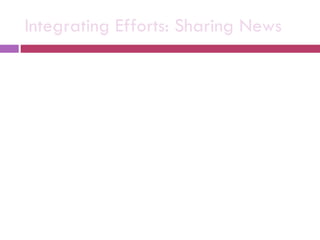 Integrating Efforts: Sharing News 