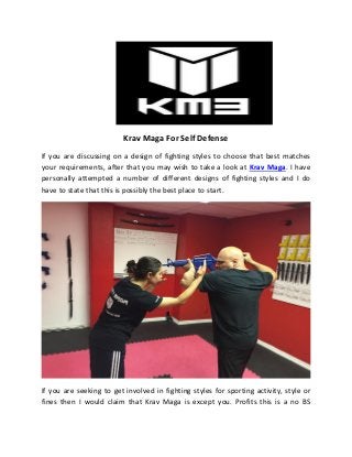 Krav Maga For Self Defense
If you are discussing on a design of fighting styles to choose that best matches
your requirements, after that you may wish to take a look at Krav Maga. I have
personally attempted a number of different designs of fighting styles and I do
have to state that this is possibly the best place to start.
If you are seeking to get involved in fighting styles for sporting activity, style or
fines then I would claim that Krav Maga is except you. Profits this is a no BS
 