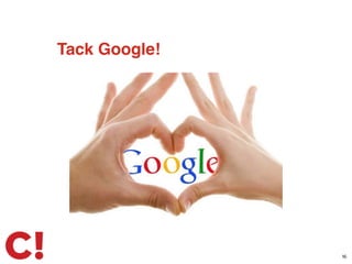 16
Tack Google!
 