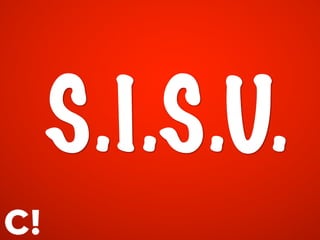 S.I.S.U.
 