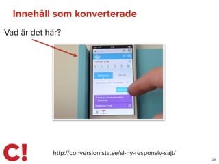 Innehåll som konverterade
29
http://conversionista.se/sl-ny-responsiv-sajt/
Vad är det här?
 