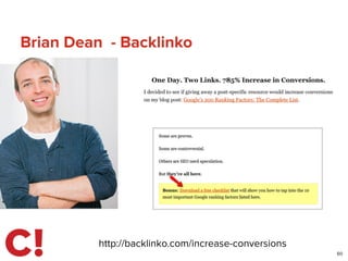 Brian Dean - Backlinko
60
http://backlinko.com/increase-conversions
 
