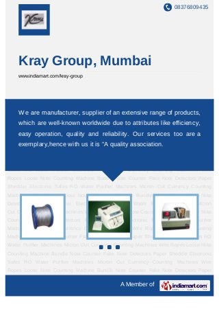 08376809435




       Kray Group, Mumbai
       www.indiamart.com/kray-group




Wire    Ropes    Loose   Note   Counting     Machine   Bundle     Note   Counter   Fake Note
Detectors are manufacturer, supplier of an RO Water range ofMachines Micron
    We Paper Shedder Electronic Safes extensive Purifier products,
Cut Currency Counting Machines Wire Ropes Loose Note Counting Machine Bundle Note
       which are well-known worldwide due to attributes like efficiency,
Counter Fake Note Detectors Paper Shedder Electronic Safes RO Water Purifier
       easy operation, quality and reliability. Our services too are a
Machines Micron Cut Currency Counting Machines Wire Ropes Loose Note Counting
Machine Bundle Note Counter FakeitNote Detectors Paper Shedder Electronic Safes RO
    exemplary,hence with us is "A quality association.
Water Purifier Machines Micron Cut Currency Counting Machines Wire Ropes Loose Note
Counting Machine Bundle Note Counter Fake Note Detectors Paper Shedder Electronic
Safes RO Water Purifier Machines Micron Cut Currency Counting Machines Wire
Ropes Loose Note Counting Machine Bundle Note Counter Fake Note Detectors Paper
Shedder Electronic Safes RO Water Purifier Machines Micron Cut Currency Counting
Machines Wire Ropes Loose Note Counting Machine Bundle Note Counter Fake Note
Detectors    Paper   Shedder    Electronic   Safes   RO   Water    Purifier   Machines Micron
Cut Currency Counting Machines Wire Ropes Loose Note Counting Machine Bundle Note
Counter Fake Note Detectors Paper Shedder Electronic Safes RO Water Purifier
Machines Micron Cut Currency Counting Machines Wire Ropes Loose Note Counting
Machine Bundle Note Counter Fake Note Detectors Paper Shedder Electronic Safes RO
Water Purifier Machines Micron Cut Currency Counting Machines Wire Ropes Loose Note
Counting Machine Bundle Note Counter Fake Note Detectors Paper Shedder Electronic
Safes RO Water Purifier Machines Micron Cut Currency Counting Machines Wire
Ropes Loose Note Counting Machine Bundle Note Counter Fake Note Detectors Paper

                                                     A Member of
 