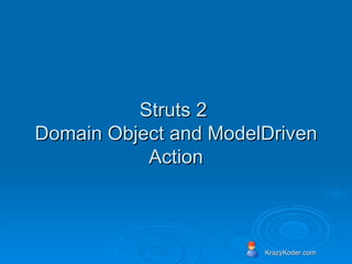 Struts 2  Domain Object and ModelDriven Action 