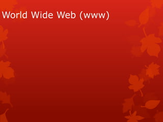 World Wide Web (www)
 