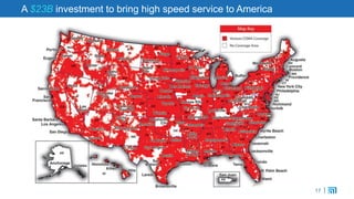 17
A $23B investment to bring high speed service to America
 