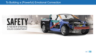 30
To Building a (Powerful) Emotional Connection
 