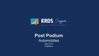 Post Podium
Automobiles
May 2014
Singapore
 