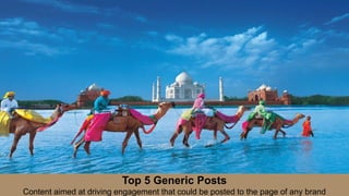 Top 5 Generic Posts
Content aimed at driving engagement that could be posted to the page of any brand
 