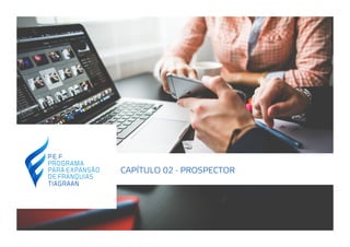 CAPÍTULO 02 - PROSPECTOR
 