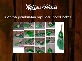Contoh pembuatan sapu dari botol bekas
 