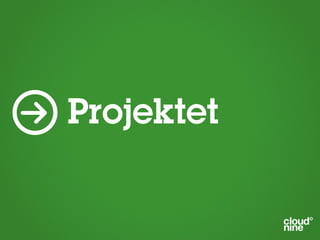 Projektet
 
