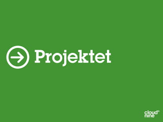 Projektet
 