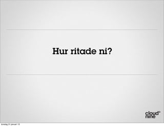 Hur ritade ni?




torsdag 31 januari 13
 