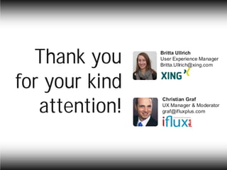 Thank you     Britta Ullrich
                User Experience Manager
                Britta.Ullrich@xing.com



for your k...