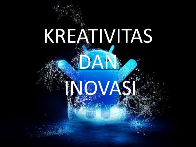 Kreativitas dan inovasi kewirausahaan Kreativitas dan inovasi kewirausahaan