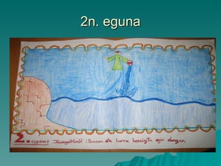 2n. eguna 