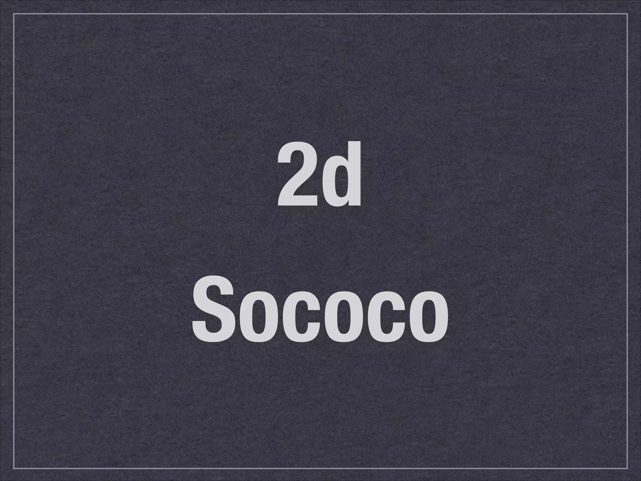 2d 
Sococo 
 
